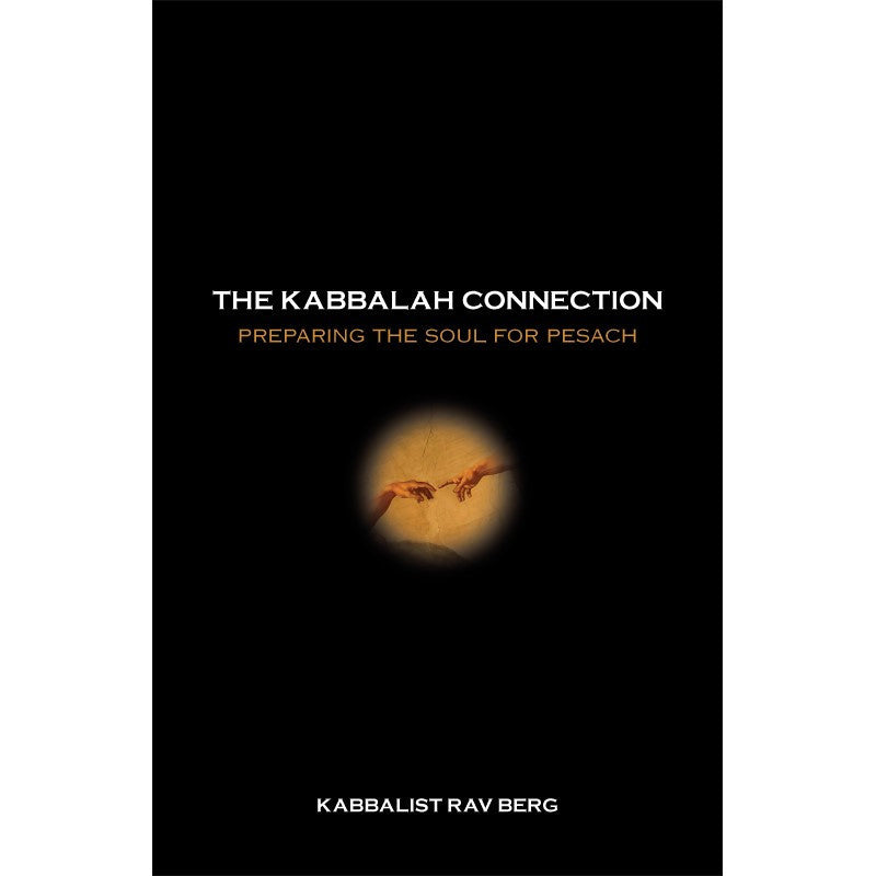 The Kabbalah Connection: Preparing the Soul for Pesach