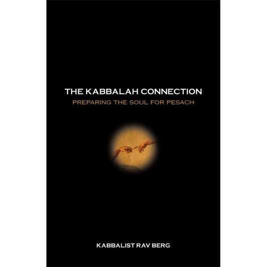The Kabbalah Connection: Preparing the Soul for Pesach