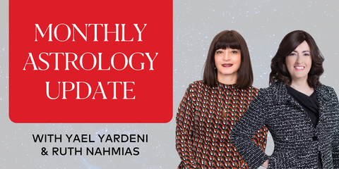 Monthly Astrology Update with Yael Yardeni & Ruth Nahmias : Aquarius