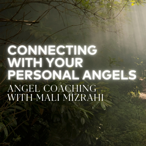 Connecting With Your Personal Angels with Mali Mizrahi