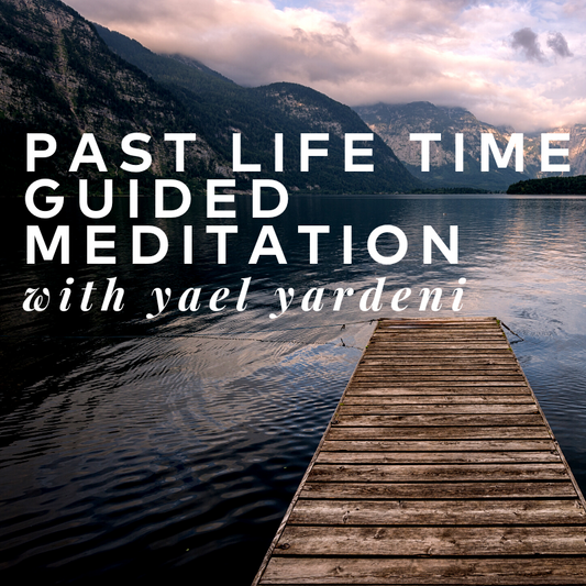 Past Lifetime Meditation Session (1.5 hours) with Yael Yardeni