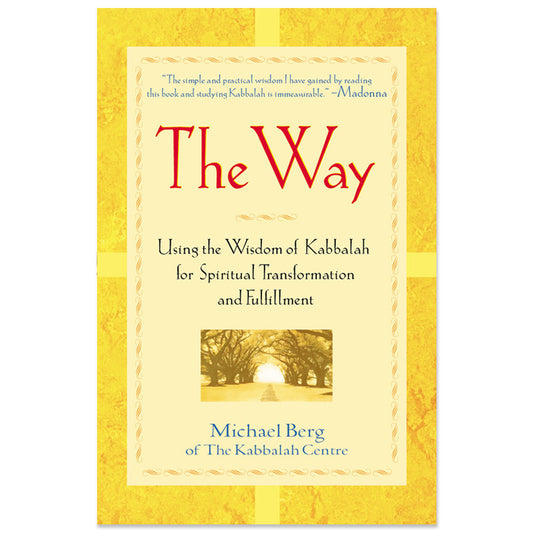 The Way: Using The Wisdom Of Kabbalah
