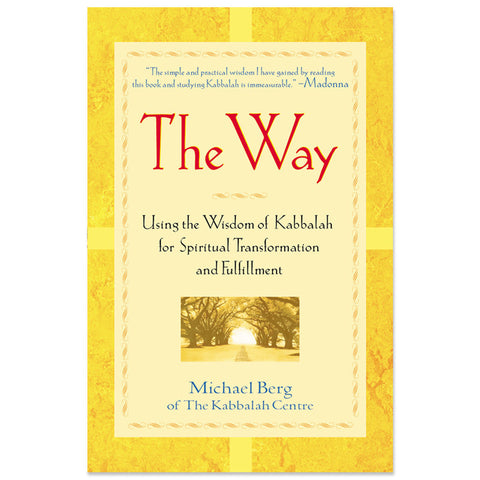 The Way: Using The Wisdom Of Kabbalah